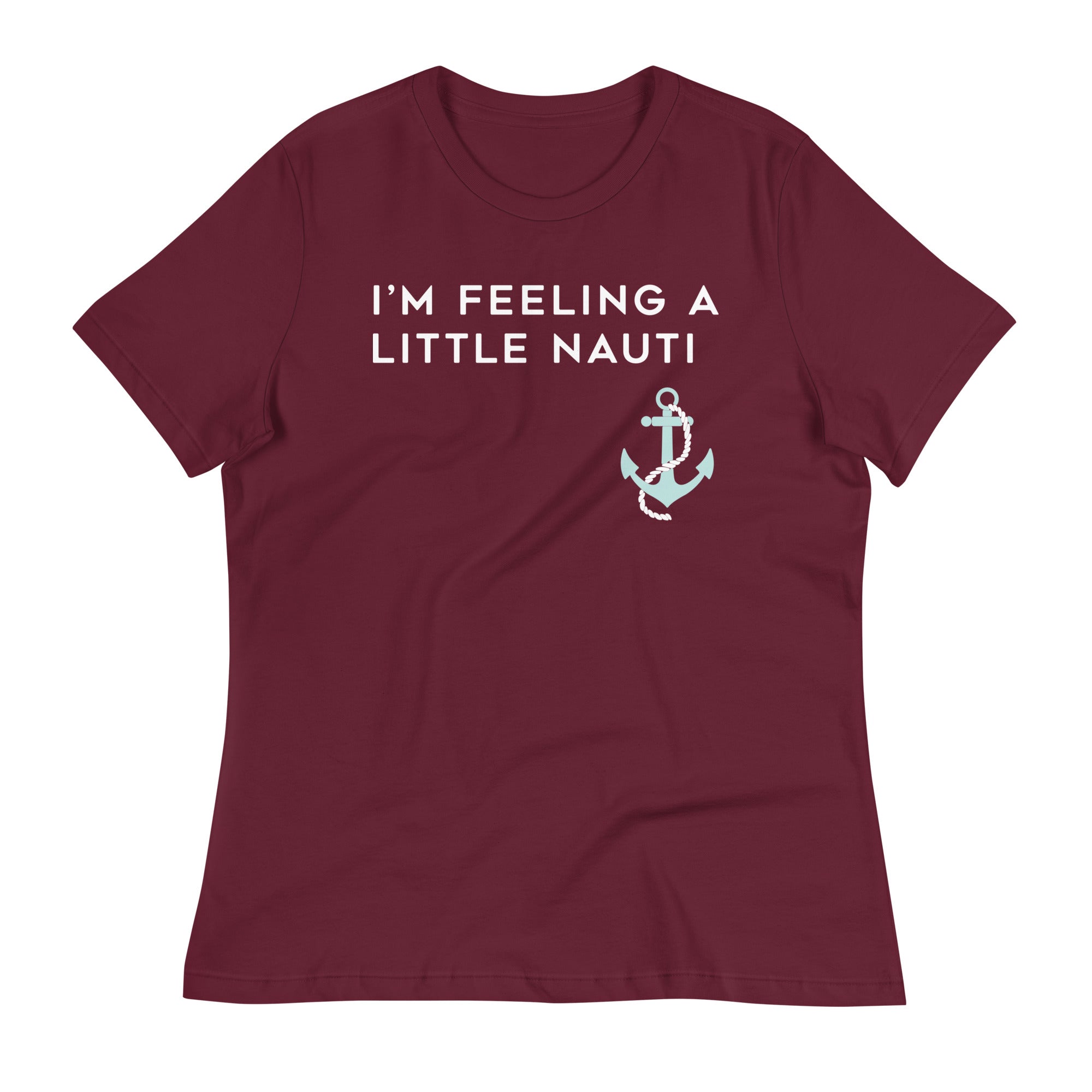 I'm Feeling A Little Nauti Women's Signature Tee
