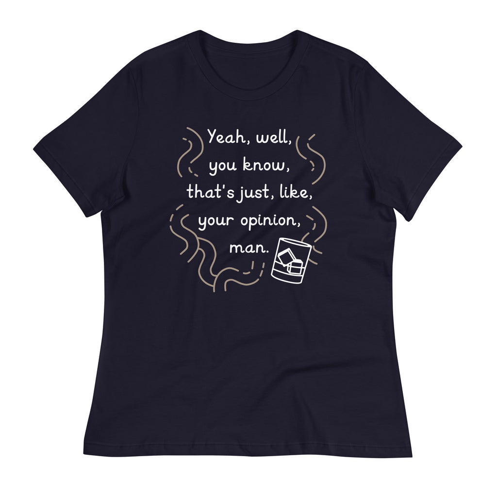 Your Opinion, Man Women's Signature Tee