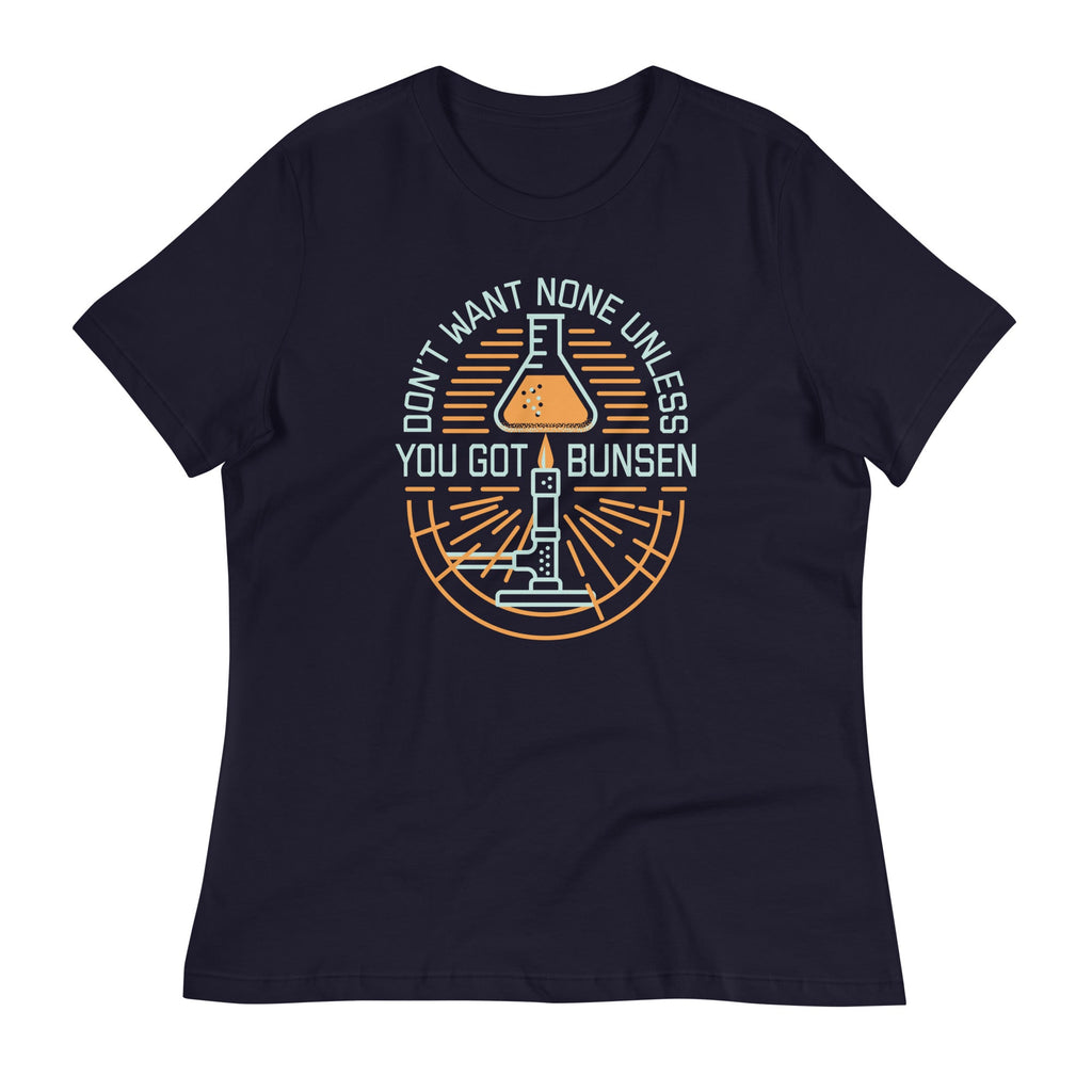 Don't Want None Unless You Got Bunsen Women's Signature Tee