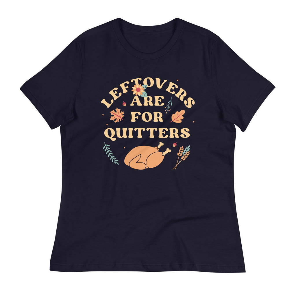 Leftovers Are For Quitters Women's Signature Tee