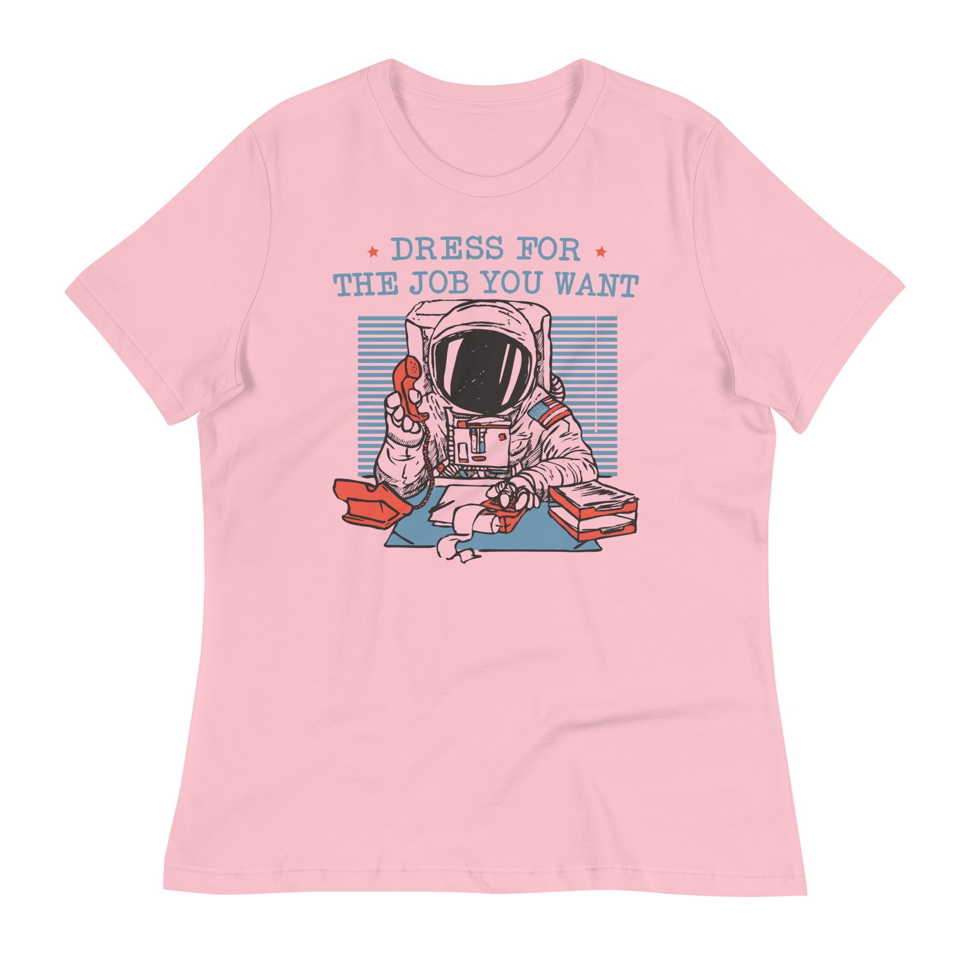 Dress For The Job You Want Women's Signature Tee