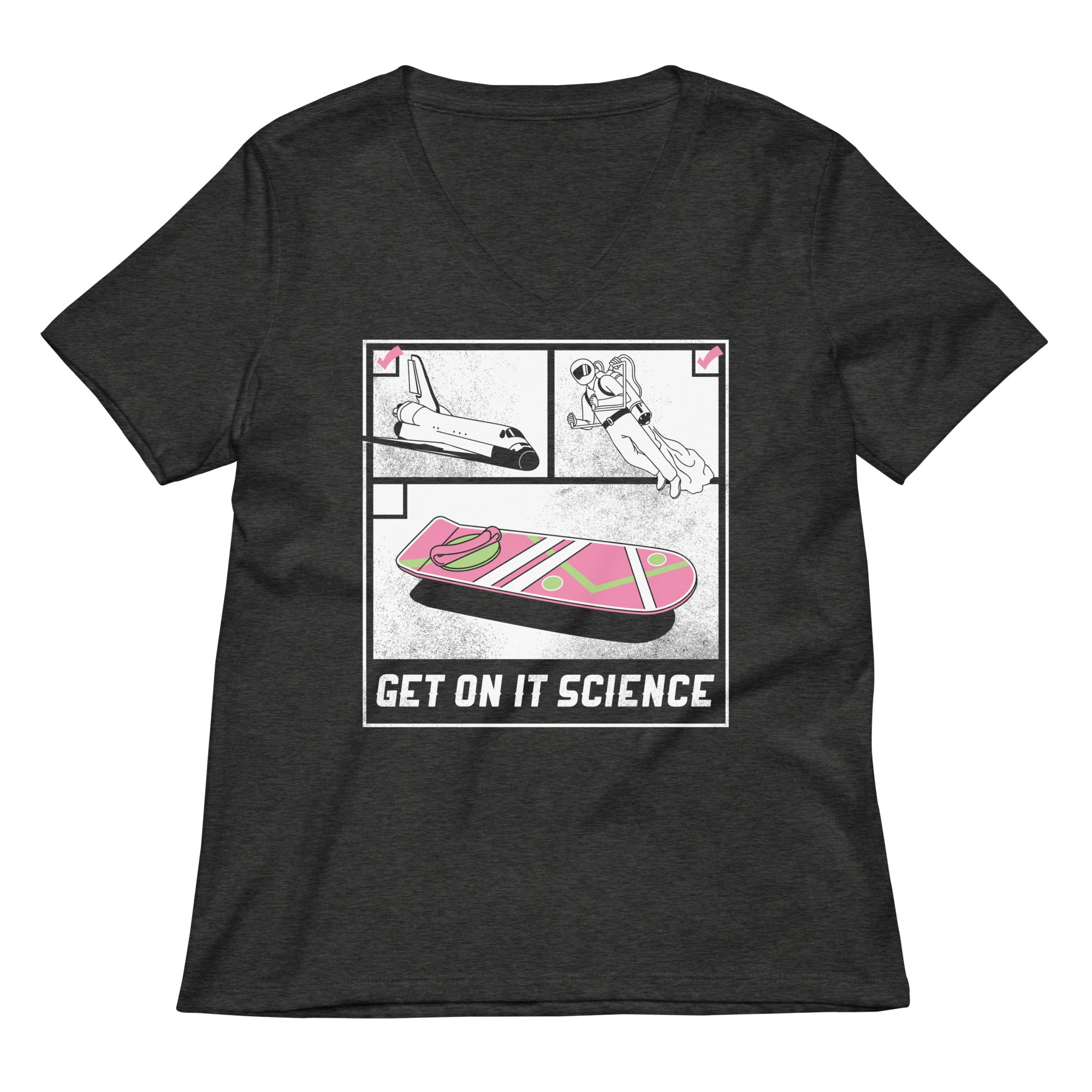 Get On It Science Women's V-Neck Tee