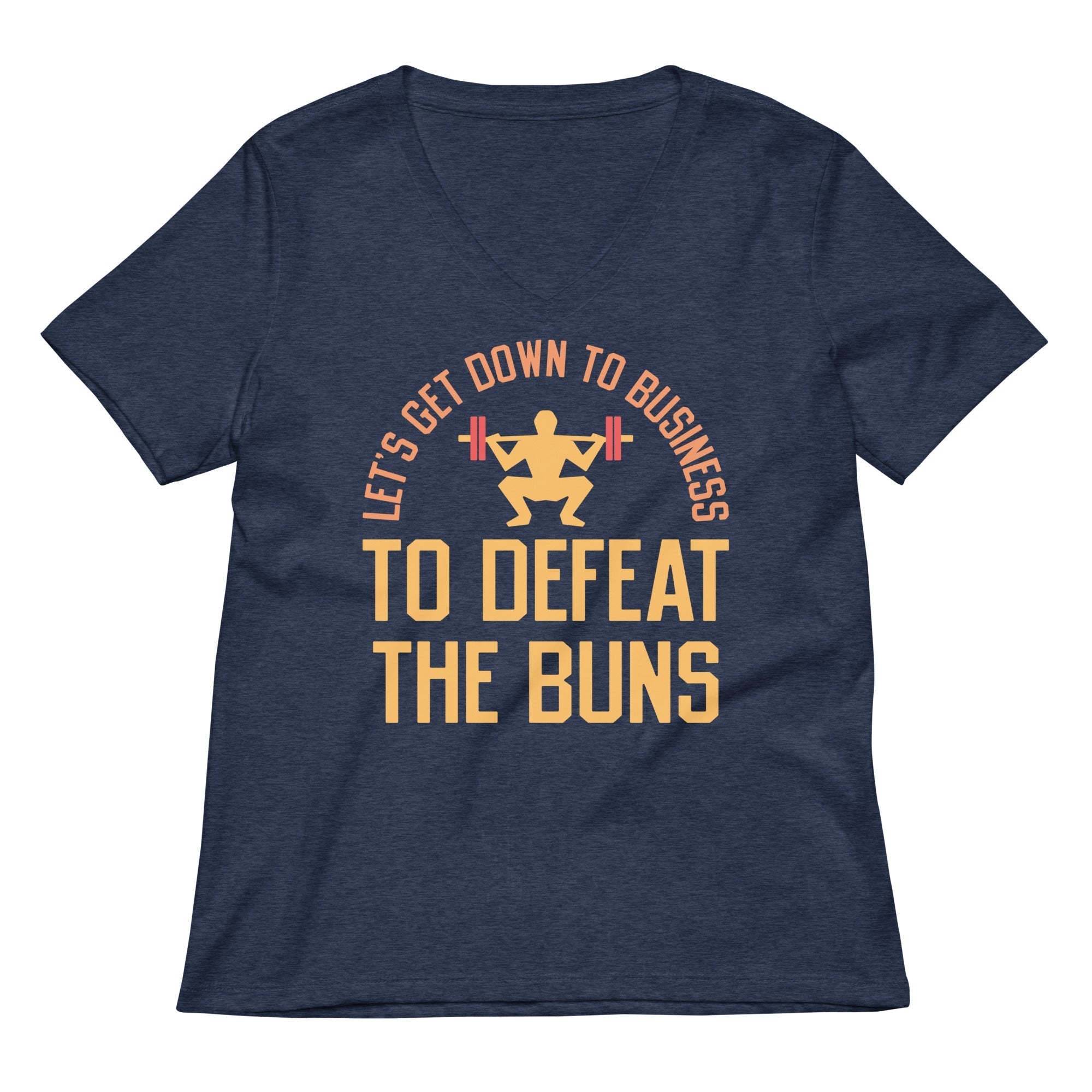 Let's Get Down To Business To Defeat The Buns Women's V-Neck Tee