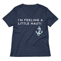 I'm Feeling A Little Nauti Women's V-Neck Tee