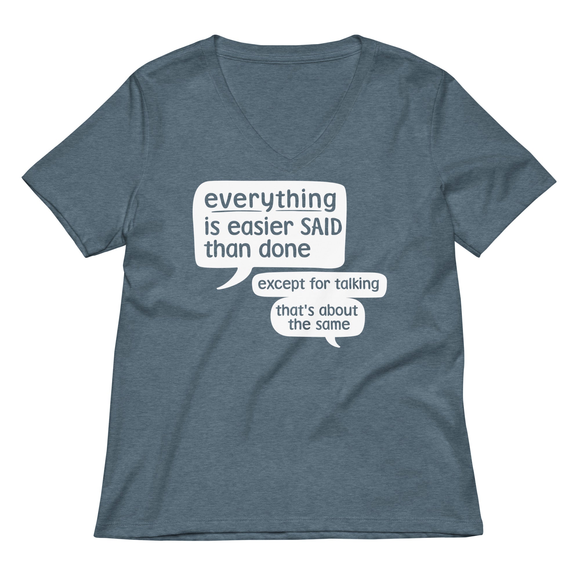 Everything Is Easier Said Than Done Women's V-Neck Tee
