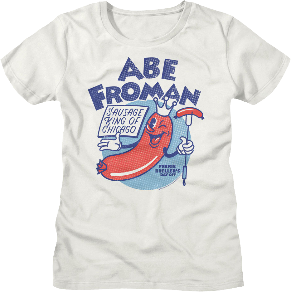 Womens Sausage King Abe Froman Ferris Bueller's Day Off Shirt Hoodie, Sweatshirt | CiraTrend.com (Image 1)