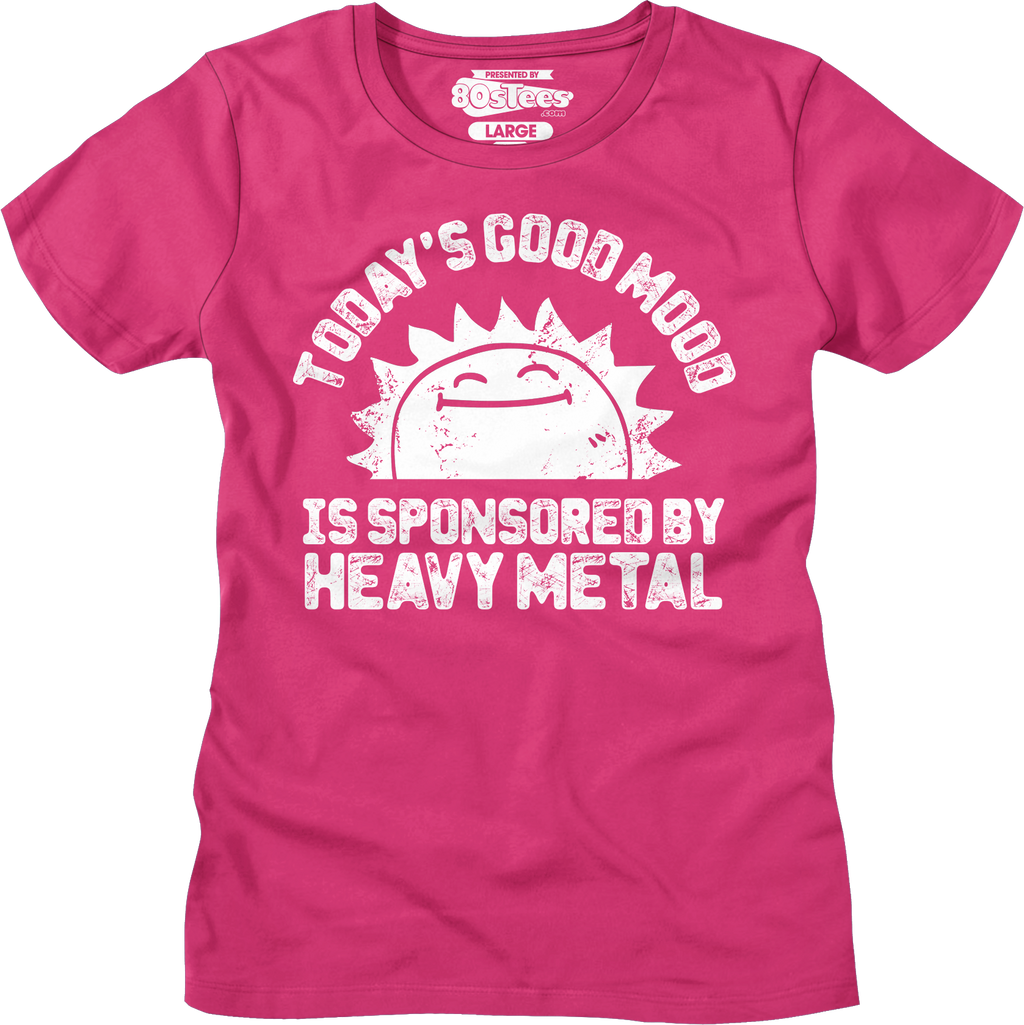 Womens Today's Good Mood Is Sponsored By Heavy Metal Shirt Hoodie, Sweatshirt | CiraTrend.com (Image 3)