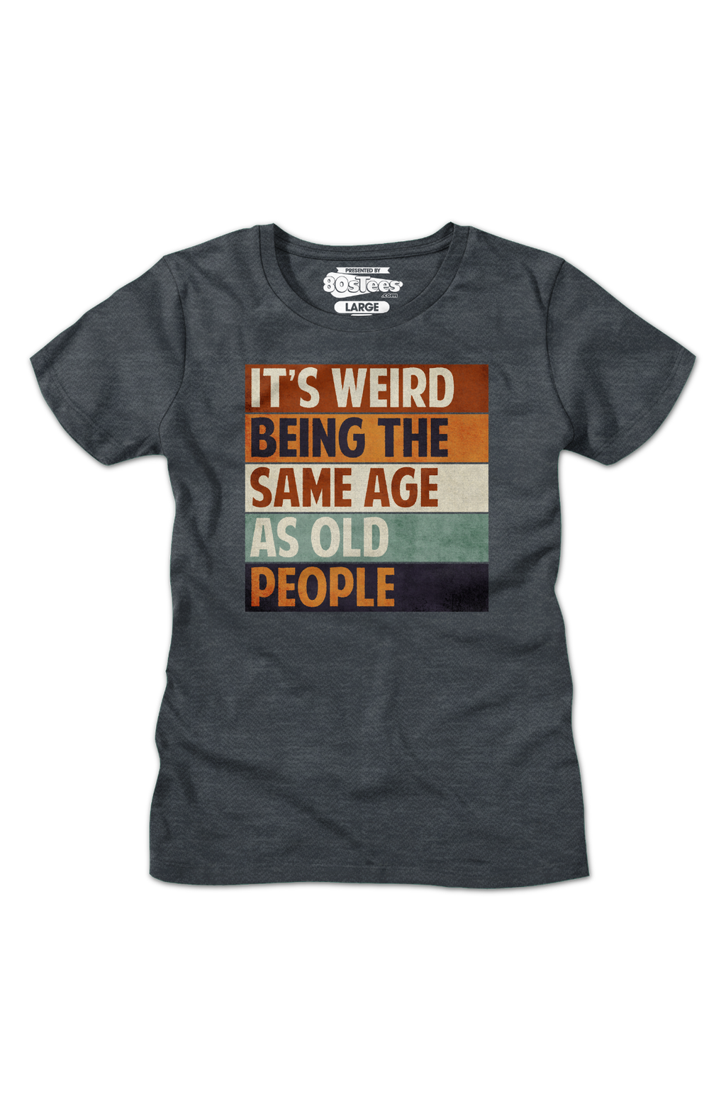 Womens Vintage Weird Being The Same Age As Old People Shirt Hoodie, Sweatshirt | CiraTrend.com (Image 2)