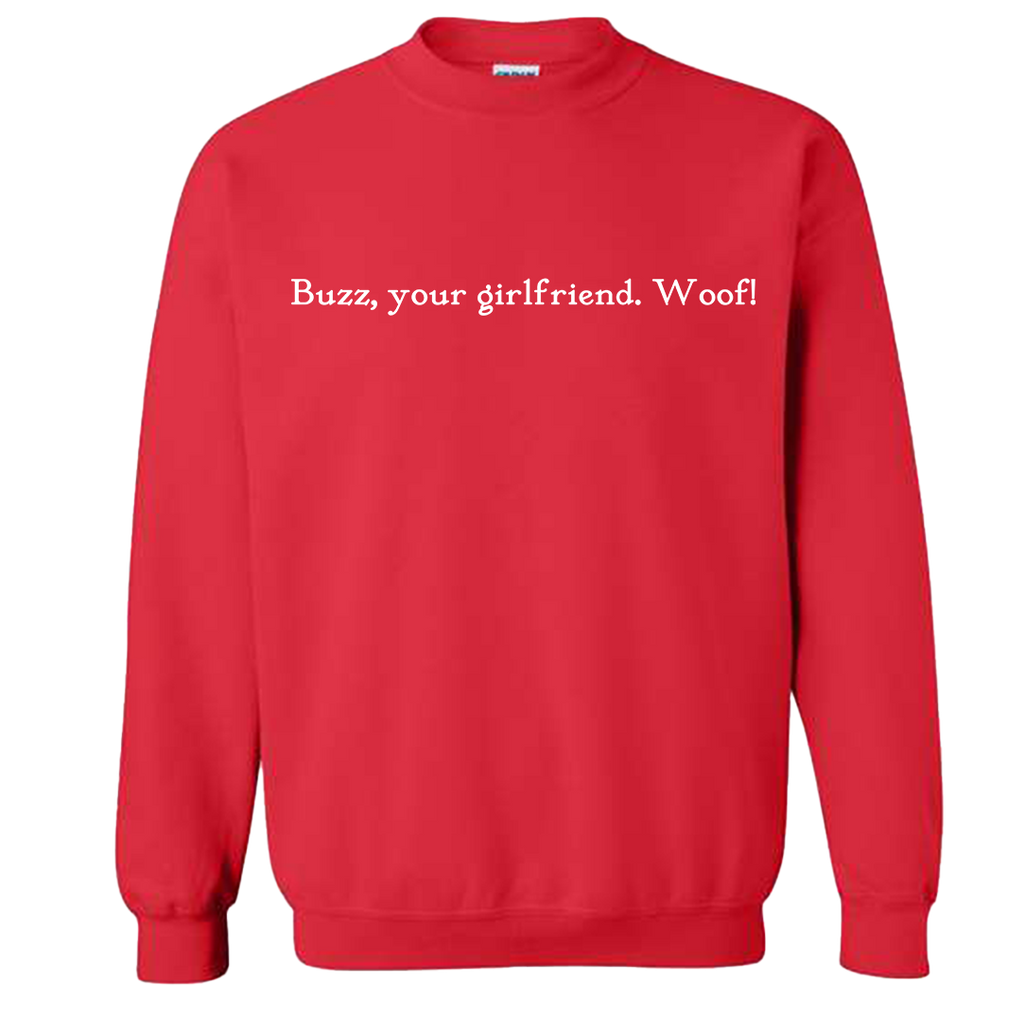 Buzz, Your Girlfriend Quote Tee Hoodie, Sweatshirt | CiraTrend.com (Image 2)