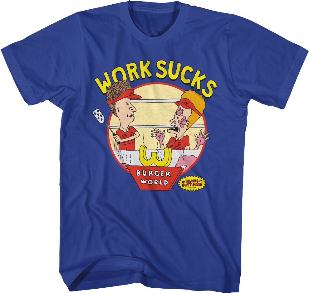 Work Sucks Beavis And Butt-Head T-Shirt Hoodie, Sweatshirt | CiraTrend.com (Image 1)