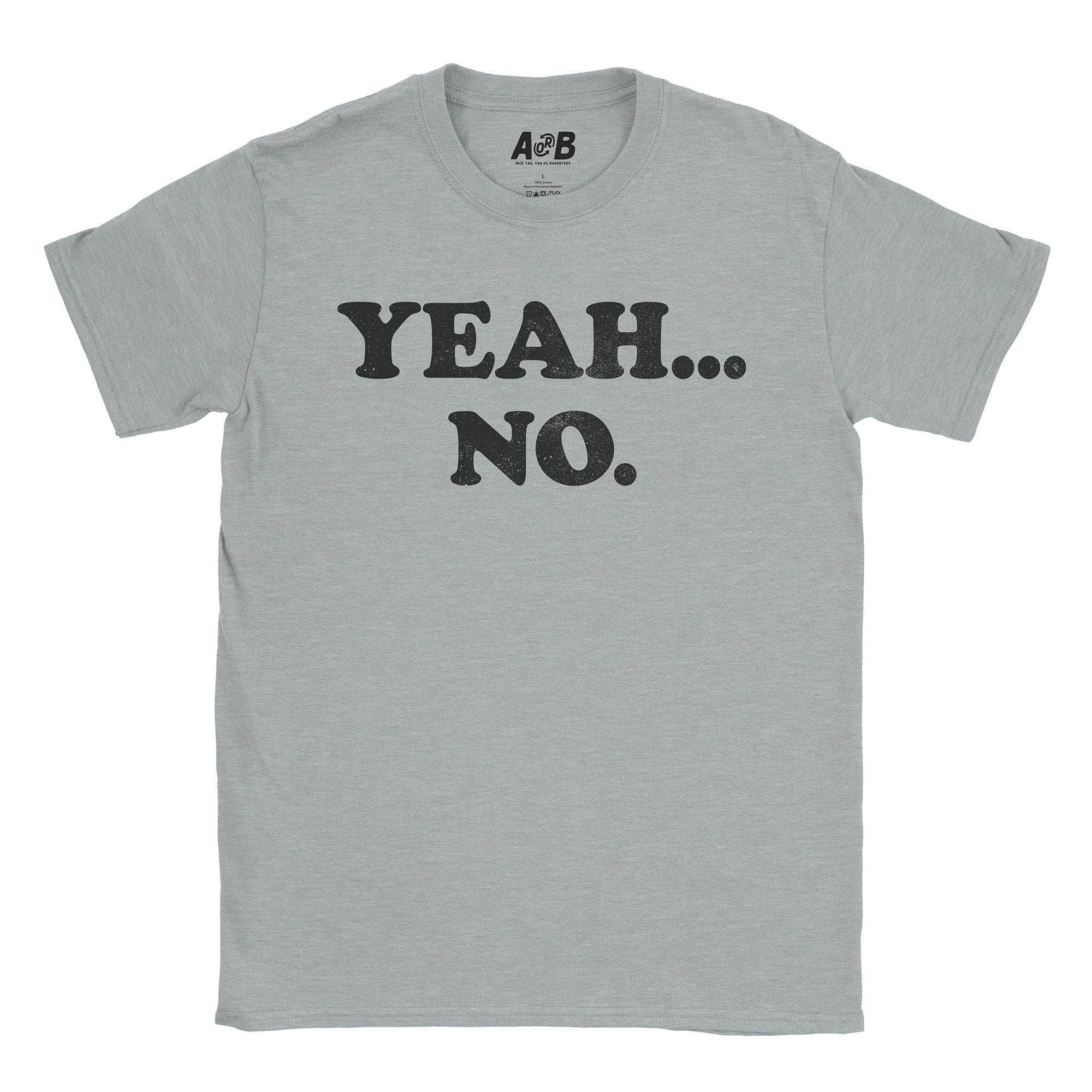 Yeah No T-Shirt Hoodie, Sweatshirt | CiraTrend.com (Image 1)