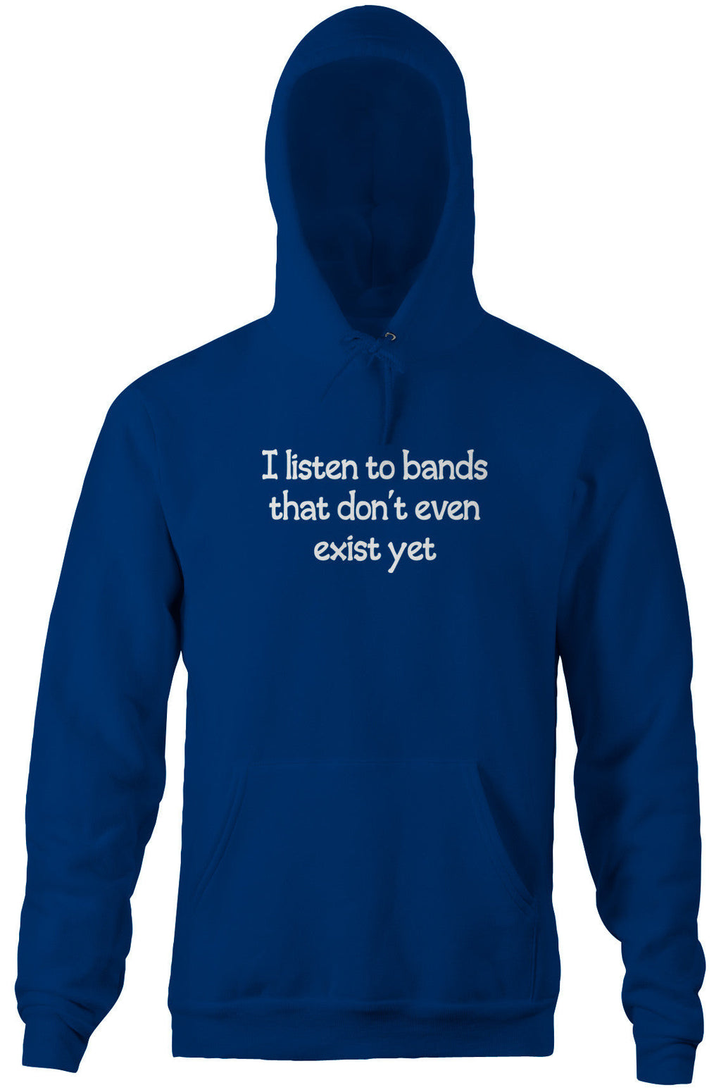 I Listen To Bands That Don't Even Exist Yet Hoodie T-Shirts, Sweatshirt | CiraTrend.com (Image 5)