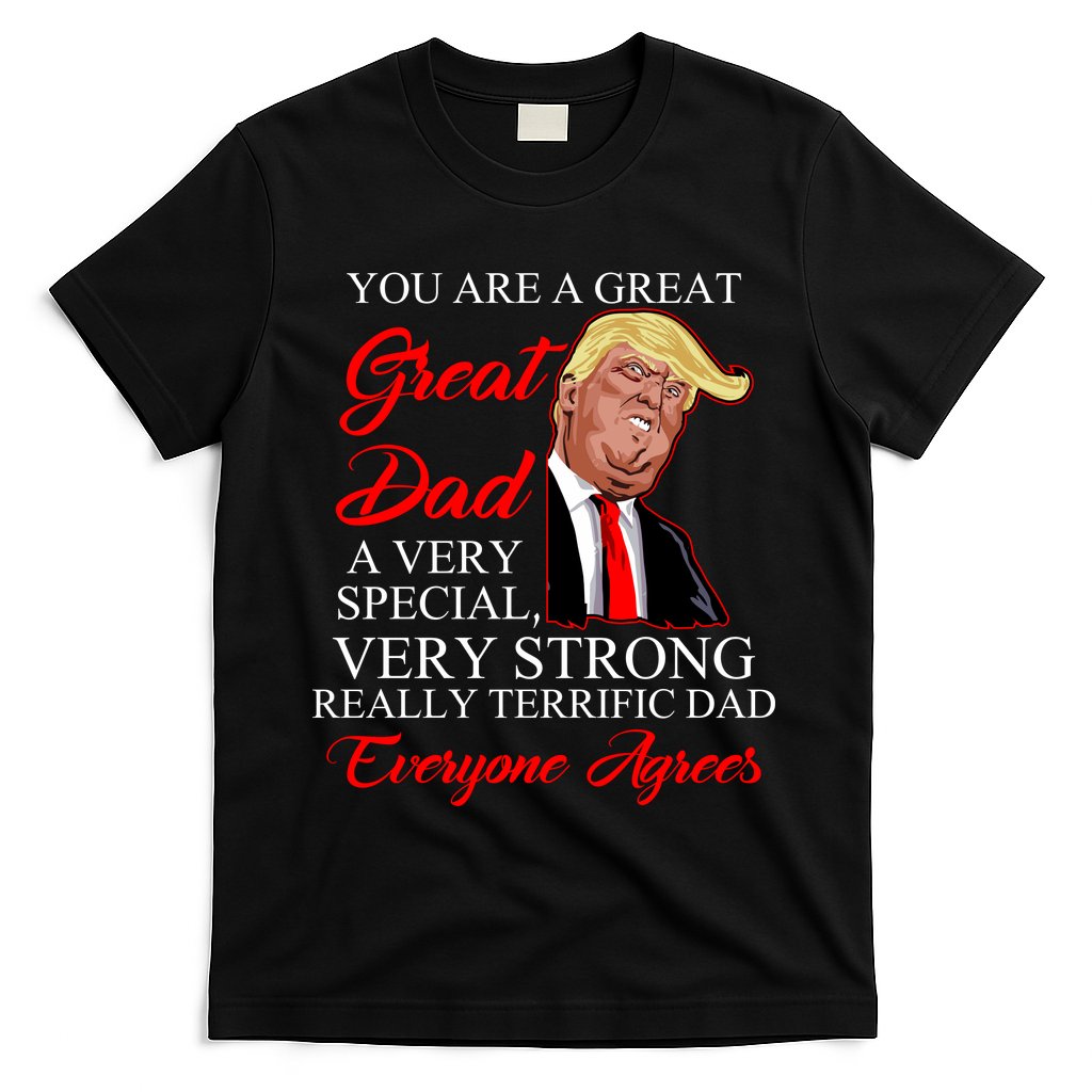 You Are a Great Dad Donald Trump Father's Day T-Shirt