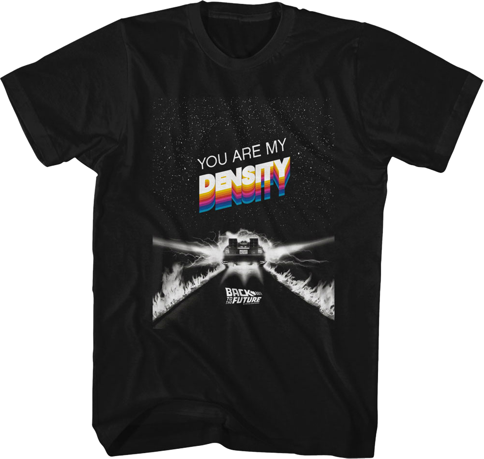 You Are My Density Back To The Future T-Shirt Hoodie, Sweatshirt | CiraTrend.com (Image 1)
