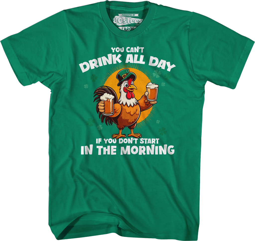 You Can't Drink All Day If You Don't Start In The Morning T-Shirt Hoodie, Sweatshirt | CiraTrend.com (Image 4)