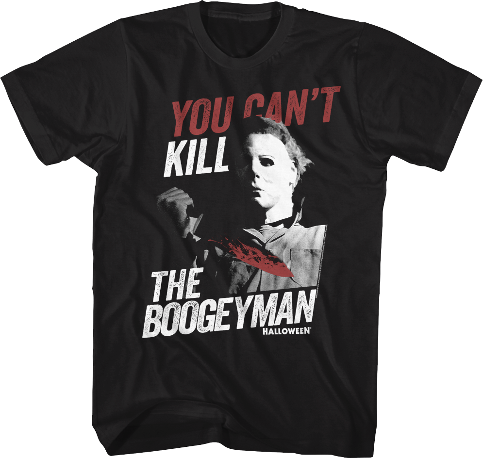 You Can't Kill The Boogeyman Halloween T-Shirt Hoodie, Sweatshirt | CiraTrend.com (Image 1)