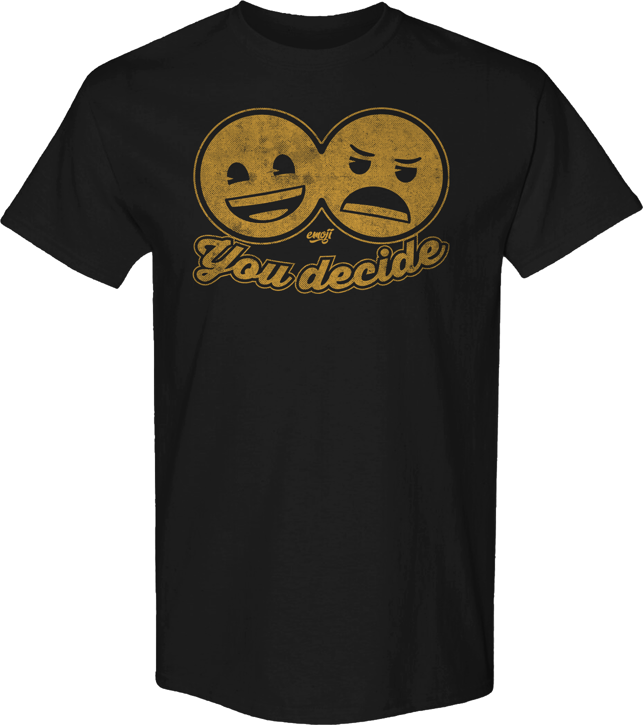 You Decide Emoji T-Shirt Hoodie, Sweatshirt | CiraTrend.com (Image 1)