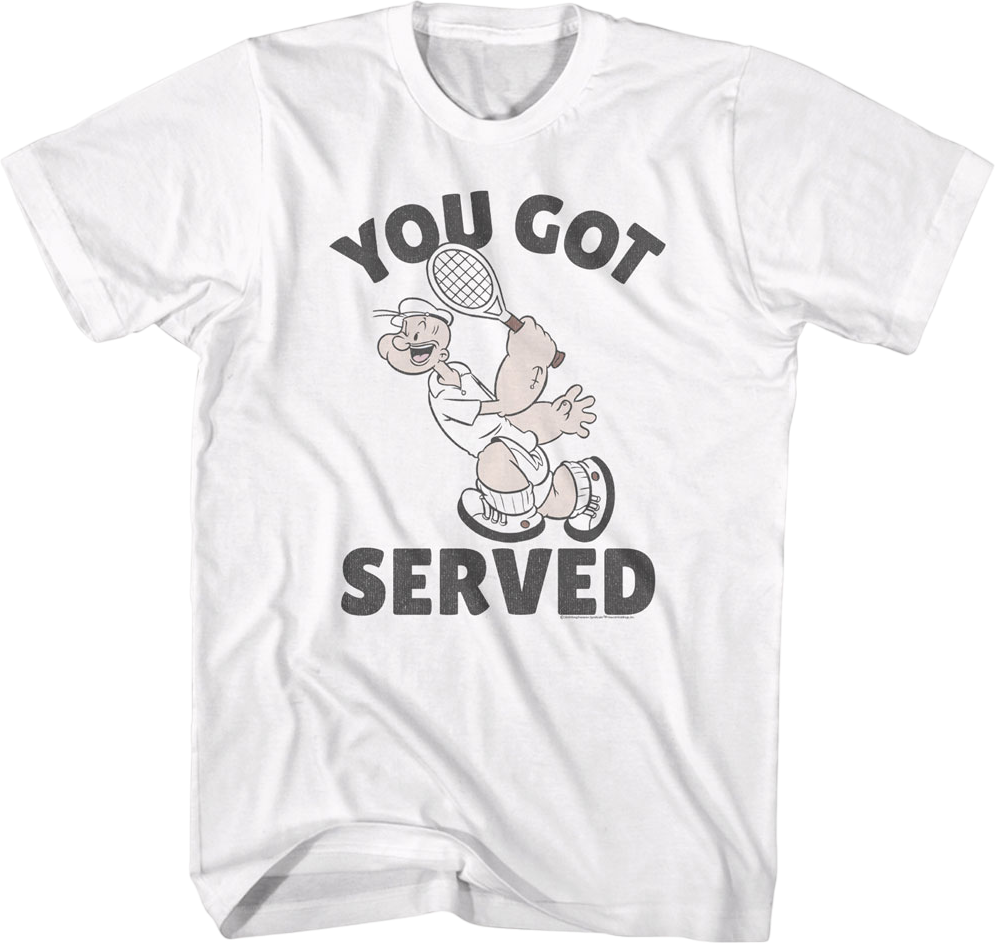 You Got Served Popeye T-Shirt Hoodie, Sweatshirt | CiraTrend.com (Image 1)