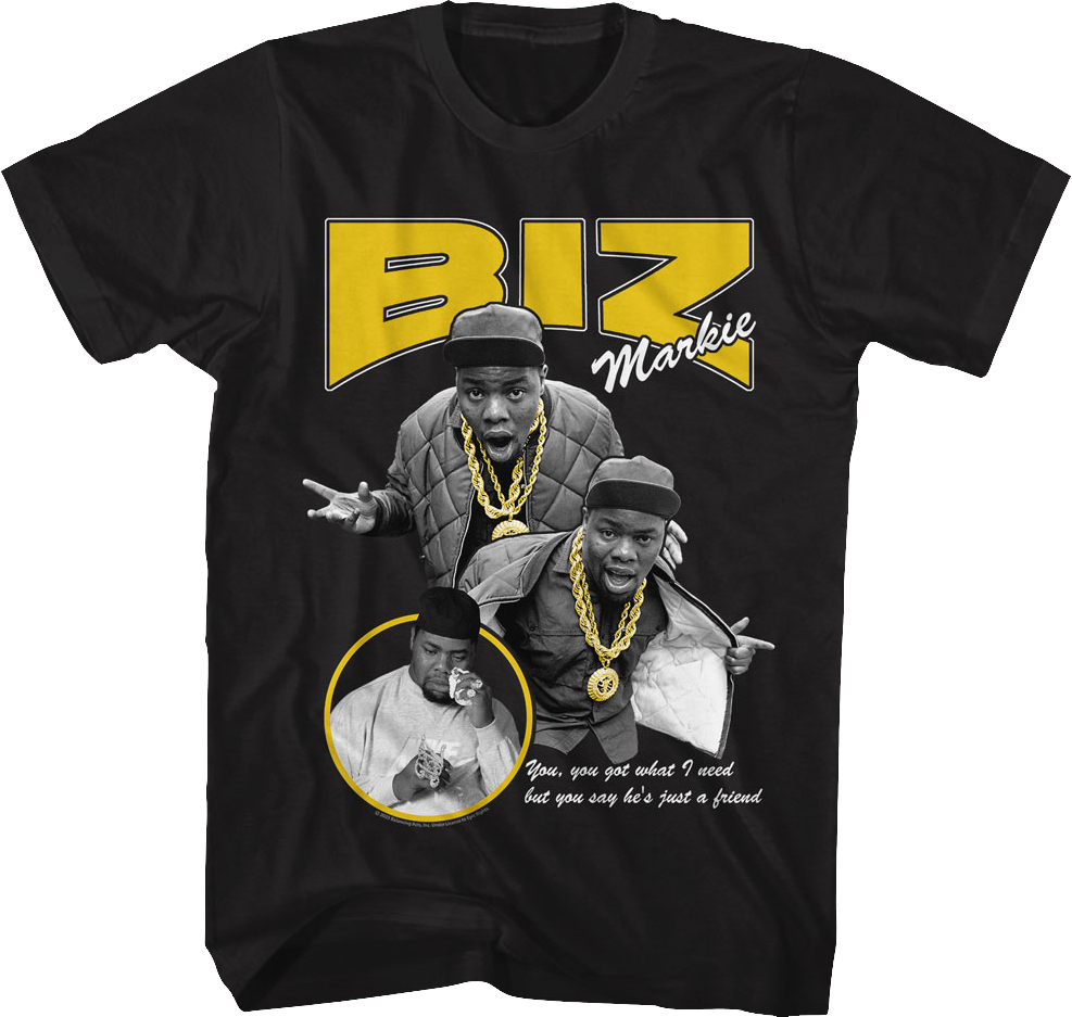 You Got What I Need Biz Markie T-Shirt Hoodie, Sweatshirt | CiraTrend.com (Image 1)