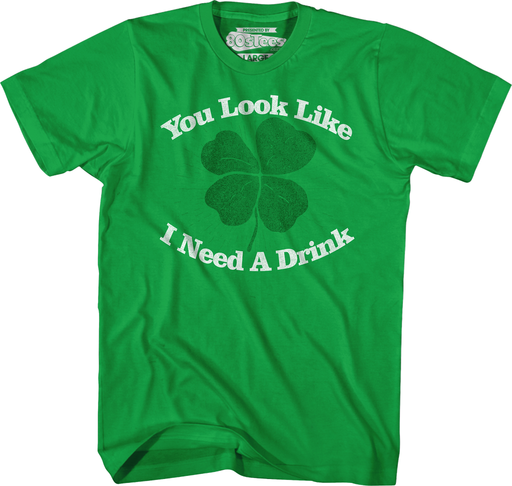 You Look Like I Need A Drink St. Patrick's Day T-Shirt Hoodie, Sweatshirt | CiraTrend.com (Image 3)