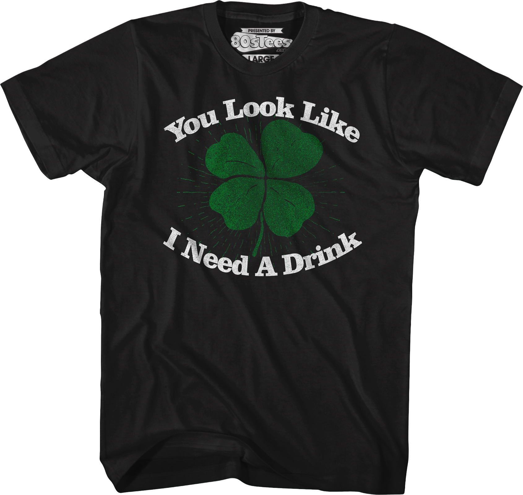 You Look Like I Need A Drink St. Patrick's Day T-Shirt Hoodie, Sweatshirt | CiraTrend.com (Image 1)