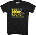 You Spin Me Round Like A Record T-Shirt Hoodie, Sweatshirt | CiraTrend.com (Image 1)