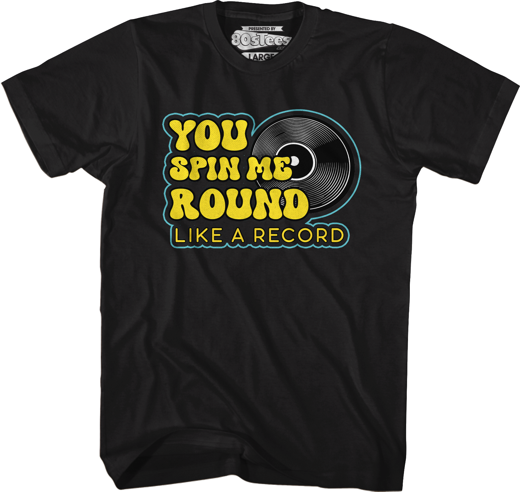 You Spin Me Round Like A Record T-Shirt Hoodie, Sweatshirt | CiraTrend.com (Image 1)