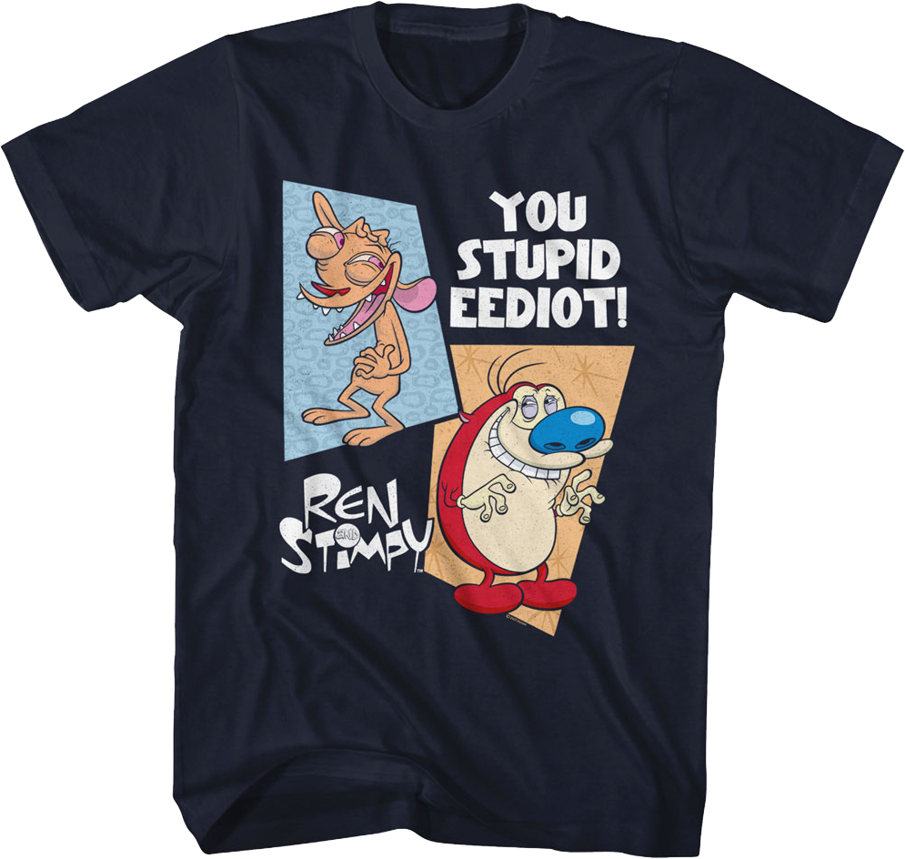 You Stupid Eediot Ren And Stimpy T-Shirt Hoodie, Sweatshirt | CiraTrend.com (Image 1)