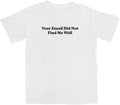 Your Email Didn't Find Me Well T Shirt Hoodie, Sweatshirt | CiraTrend.com (Image 1)