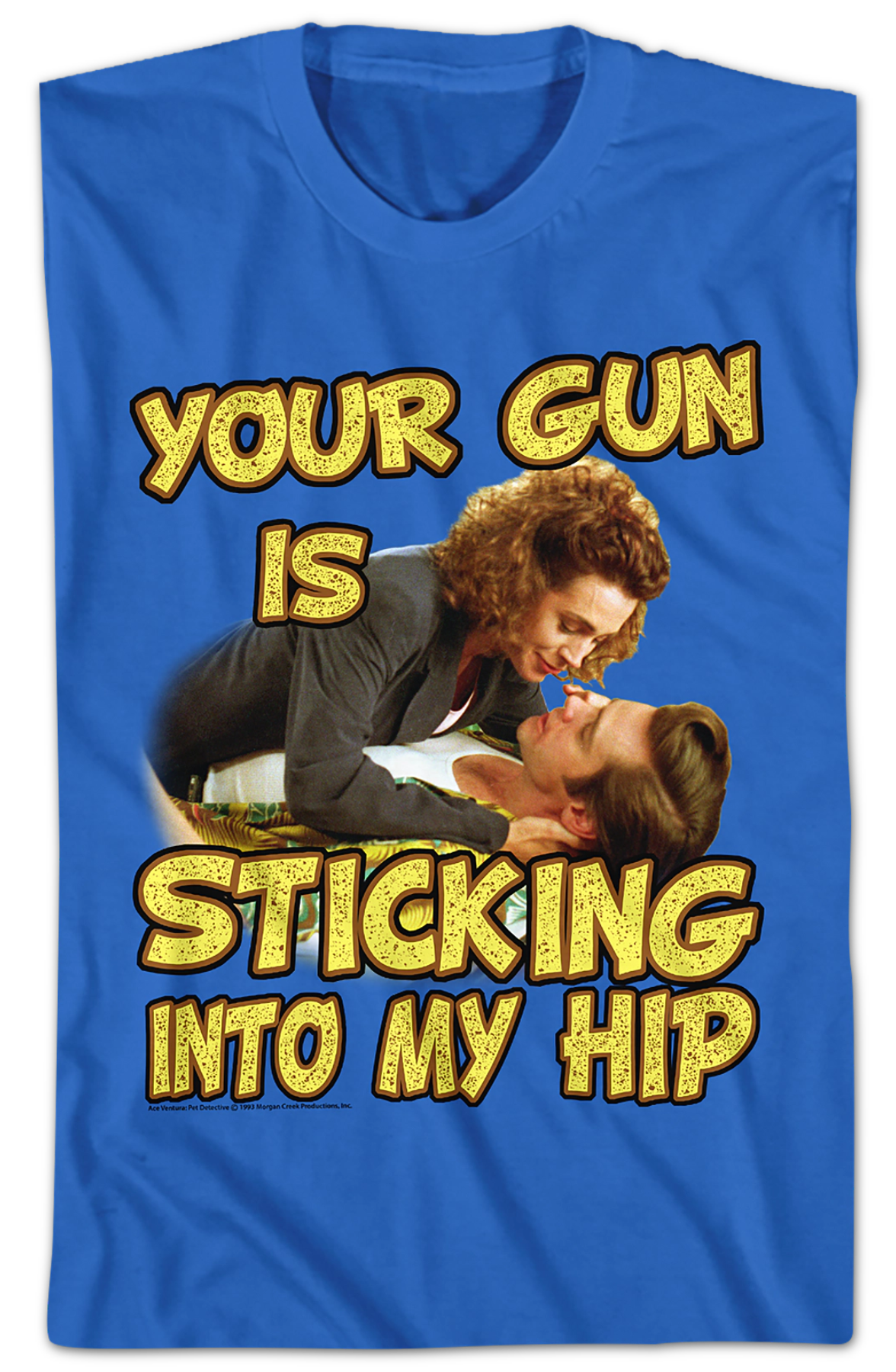 Your Gun Is Sticking Into My Hip Ace Ventura T-Shirt Hoodie, Sweatshirt | CiraTrend.com
