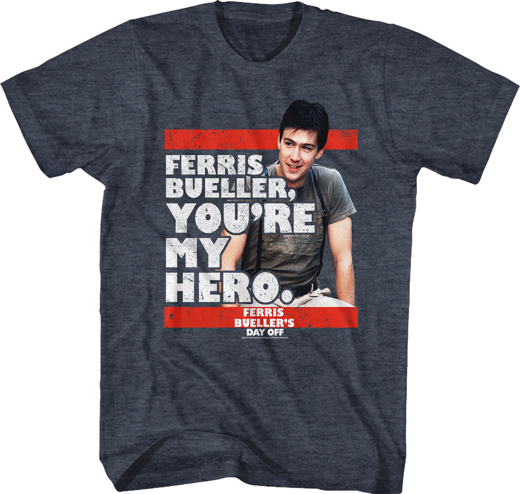 You're My Hero Ferris Bueller's Day Off T-Shirt Hoodie, Sweatshirt | CiraTrend.com (Image 1)