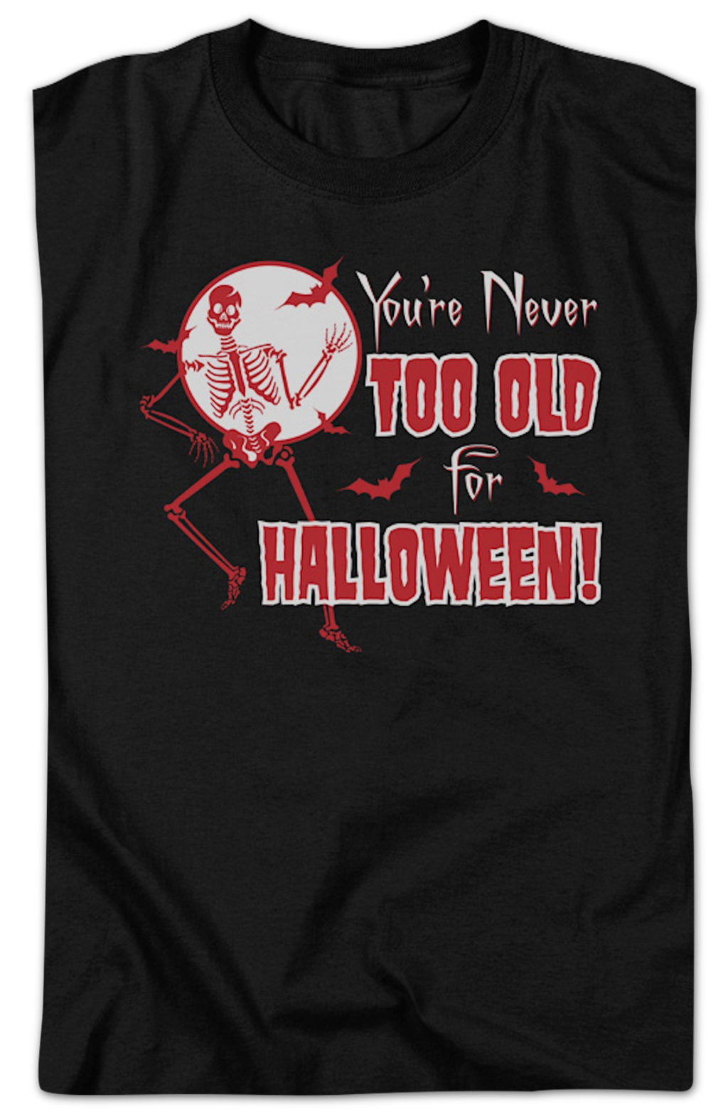 You're Never Too Old For Halloween T-Shirt Hoodie, Sweatshirt | CiraTrend.com (Image 2)
