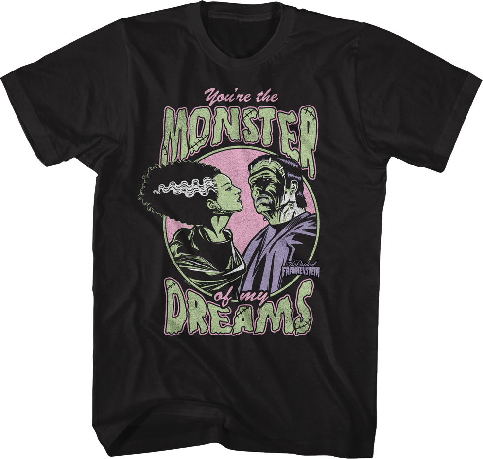 You're The Monster Of My Dreams Bride Of Frankenstein T-Shirt Hoodie, Sweatshirt | CiraTrend.com (Image 1)