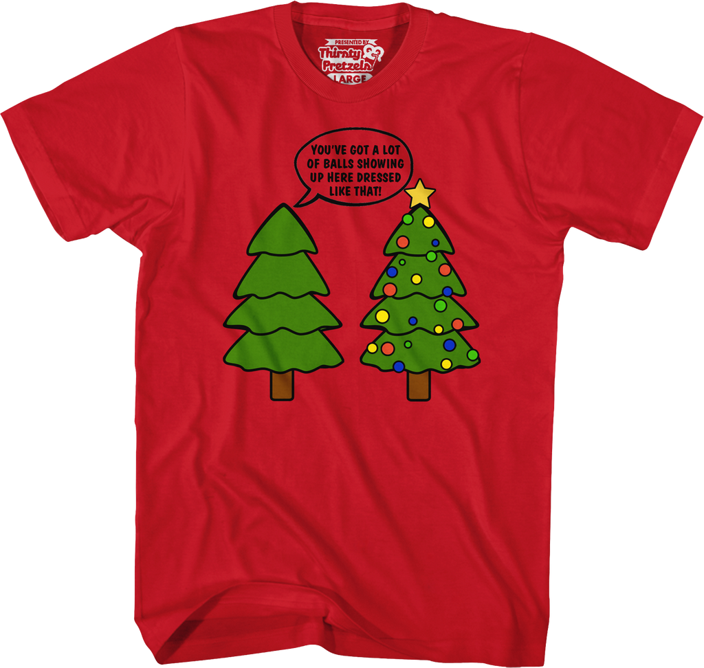 You've Got A Lot Of Balls Christmas Tree T-Shirt Hoodie, Sweatshirt | CiraTrend.com (Image 3)