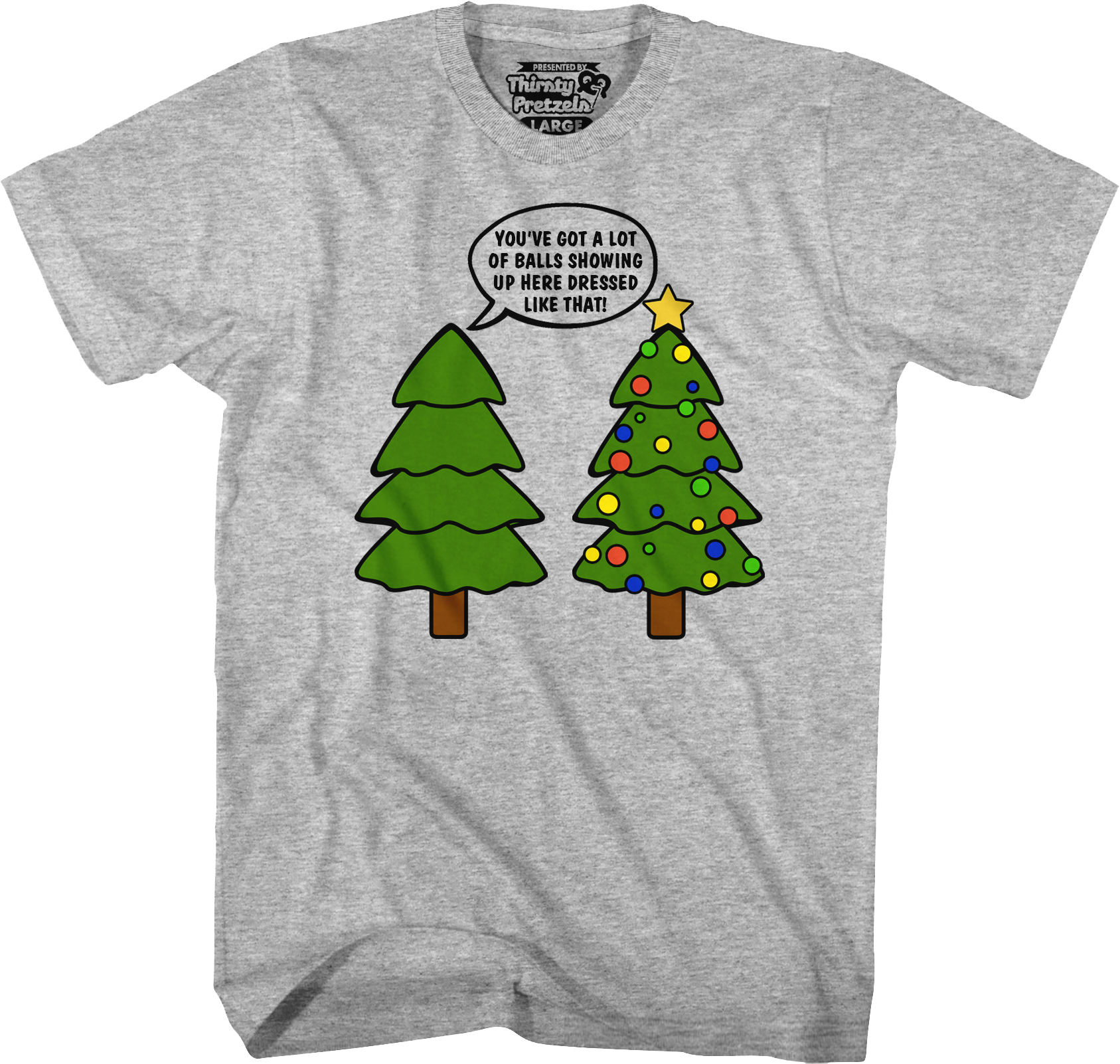 You've Got A Lot Of Balls Christmas Tree T-Shirt Hoodie, Sweatshirt | CiraTrend.com (Image 1)